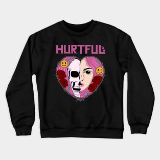 Hurtful Crewneck Sweatshirt